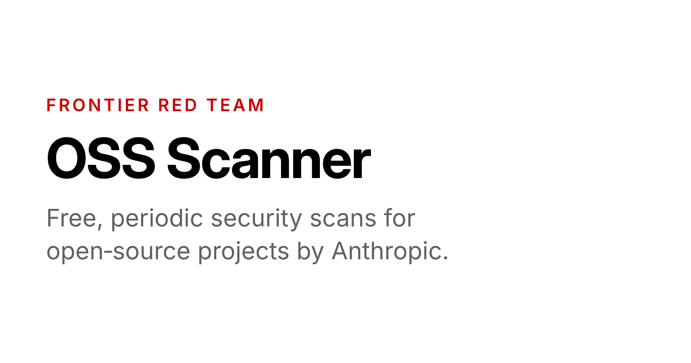From the announcement: A screenshot of the Anthropic OSS Scanner webpage showing the title 'OSS Scanner' with description text